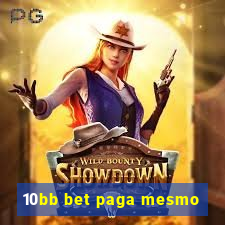 10bb bet paga mesmo